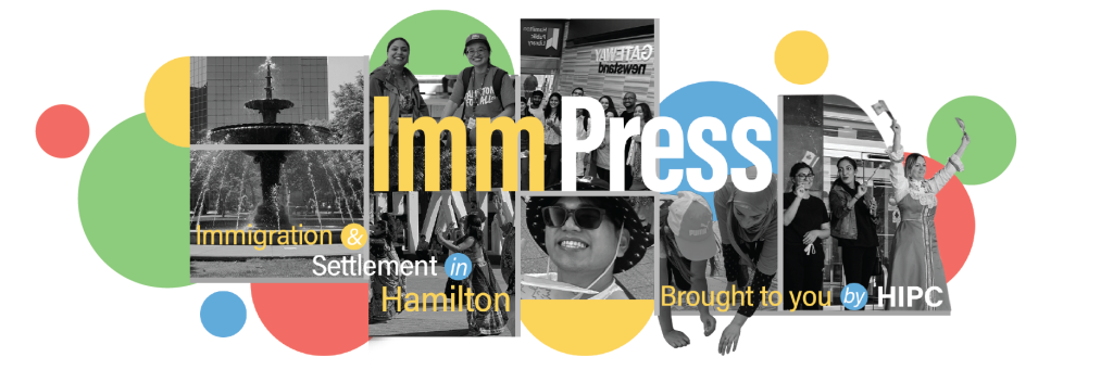 ImmPress: Immigration & Settlement in Hamilton, brought to you by HIPC