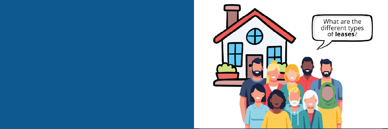 A graphic showing an illustration of a house and a group of people standing in front with a comment bubble asking "What are the different types of leases?"